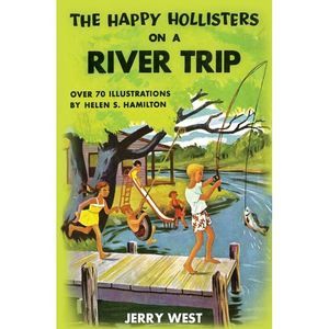The Happy Hollisters on a River Trip -- Jerry West